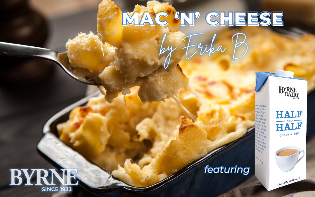 Mac and Cheese featuring Byrne Dairy Aseptic Half and Half
